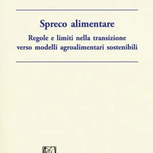 A Buon Prezzo Spreco alimentare. Regole e limiti nella transizione verso modelli agroalimentari sostenibili