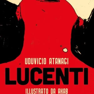 Lucenti. Ediz. illustrata Ultimissimo Modello