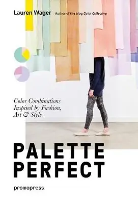 Affare Palette perfect. Color combinations inspired by fashion, art & style. Ediz. a colori