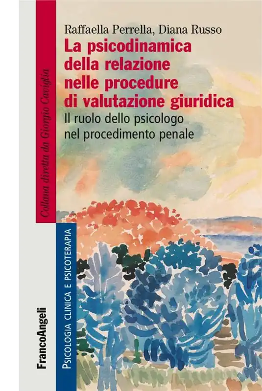 La psicodinamica della relazione nelle procedure di valutazione giuridica. Il ruolo dello psicologo nel procedimento penale Ultime Pezzi