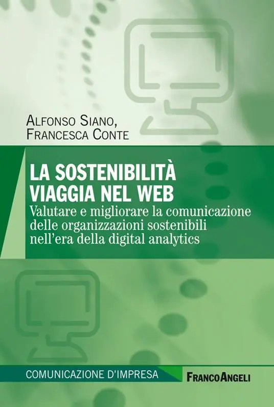 La sostenibilità viaggia nel web. Valutare e migliorare la comunicazione delle organizzazioni sostenibili nell‘era della digital analytics Prezzo Conveniente