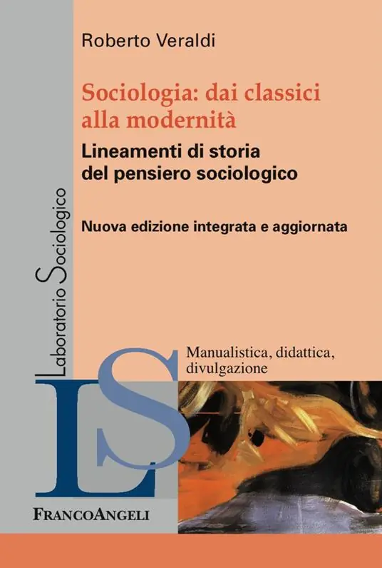 Sociologia. Dai classici alla modernità. Lineamenti di storia del pensiero sociologico Soddisfatti O Rimborsati
