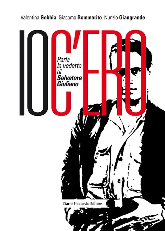 Io c‘ero. Parla la vedetta di Salvatore Giuliano Bestseller