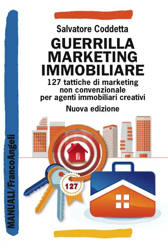 Guerrilla Marketing Immobiliare. 127 tattiche di marketing non convenzionale per agenti immobiliari creativi Economico