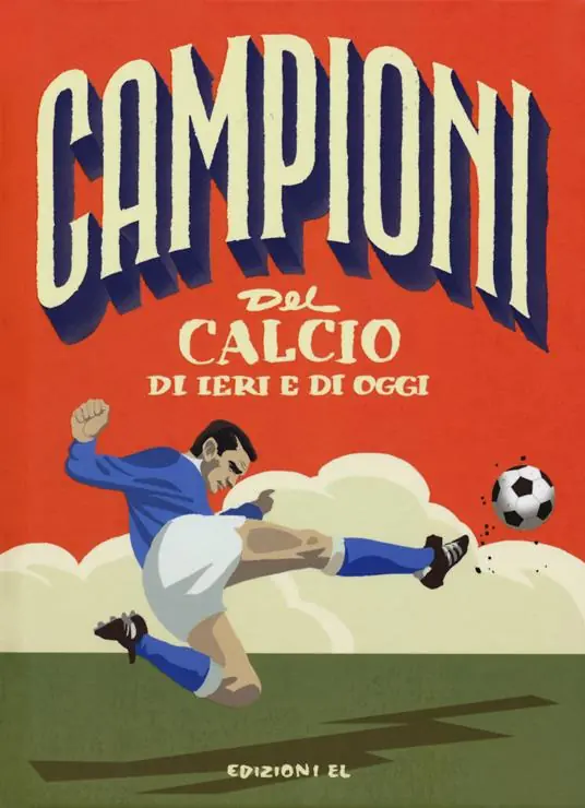 Affare Campioni del calcio di ieri e oggi. Ediz. a colori
