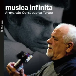 Musica infinita. Armando Corsi suona Tenco. Con CD Audio Non Perdere