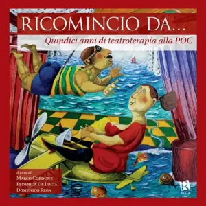 Offerta Speciale Ricomincio da... Quindici anni di teatroterapia alla POC
