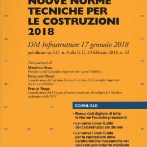 Nuove norme tecniche per le costruzioni. DM Infrastrutture 17 gennaio 2018 pubblicato su S.O. n. 8 alla G.U. 20 febbraio 2018, n. 42. Con aggiornamento online Consegna Rapida