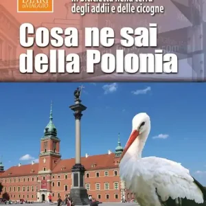 Prezzo Ridotto Cosa ne sai della Polonia. In bicicletta nella terra degli addii e delle cicogne