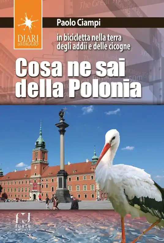 Prezzo Ridotto Cosa ne sai della Polonia. In bicicletta nella terra degli addii e delle cicogne