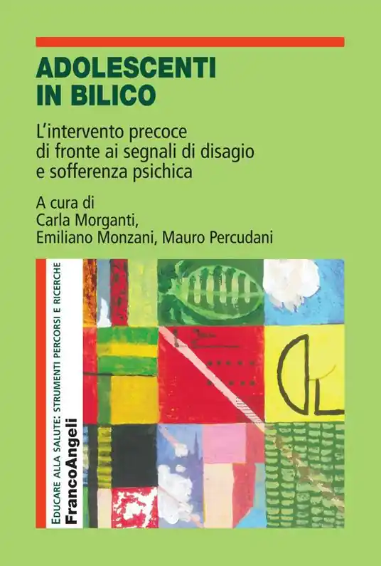 Adolescenti in bilico. L‘intervento precoce di fronte ai segnali di disagio e sofferenza psichica Quantità Limitata