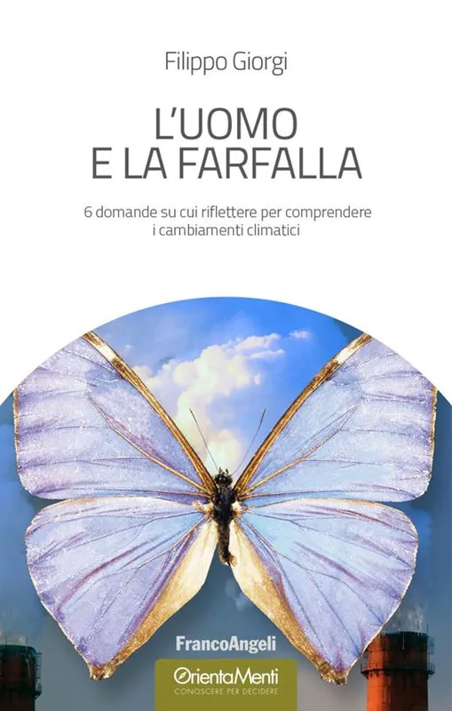 L‘uomo e la farfalla. 6 domande su cui riflettere per comprendere i cambiamenti climatici Pagamento Sicuro