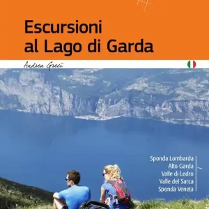 Prezzo Ridotto Escursioni al lago di Garda. Sponda lombarda. Alto Garda. Valle di Ledro. Valle del Sarca. Sponda Veneta