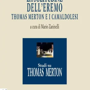 Vendita Finale La solitudine dell‘eremo. Thomas Merton e i Camaldolesi
