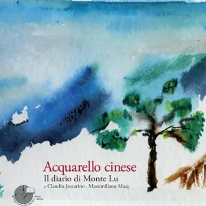 Acquarello cinese. Il diario di Monte Lu. Ediz. illustrata Prezzo Conveniente