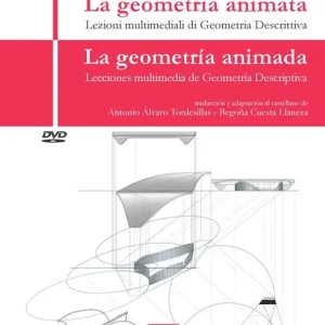 La geometria animata. Lezioni multimediali di geometria descrittiva-La geometría animada. Lecciones multimedia de geometría descriptiva. Con DVD video Subito Disponibile