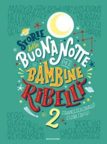 Storie della buonanotte per bambine ribelli 2. Ediz. a colori Occasione Imperdibile