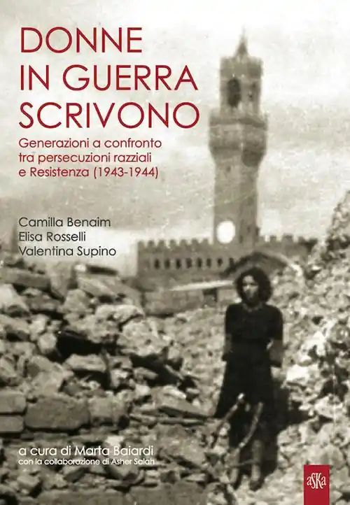 Ultima Occasione Donne in guerra scrivono. Generazioni a confronto tra persecuzioni razziali e Resistenza (1943-1944)