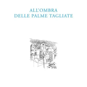 All‘ombra delle palme tagliate Offerta Lampo