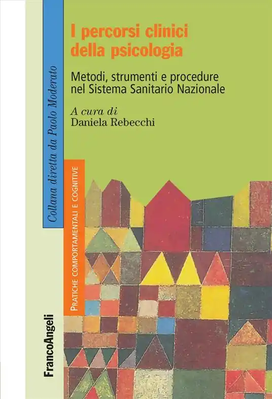 I percorsi clinici della psicologia. Metodi, strumenti e procedure nel Sistema Sanitario Nazionale Affare