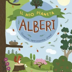 Occasione Imperdibile Il mio pianeta. Alberi. Osserva, sperimenta, crea!