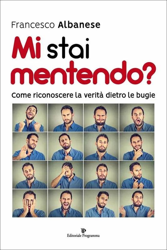 Must-Have Mi stai mentendo? Come riconoscere la verità dietro le bugie