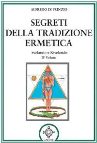 Ultimissimo Modello Segreti della tradizione ermetica. Svelando e rivelando. Vol. 2