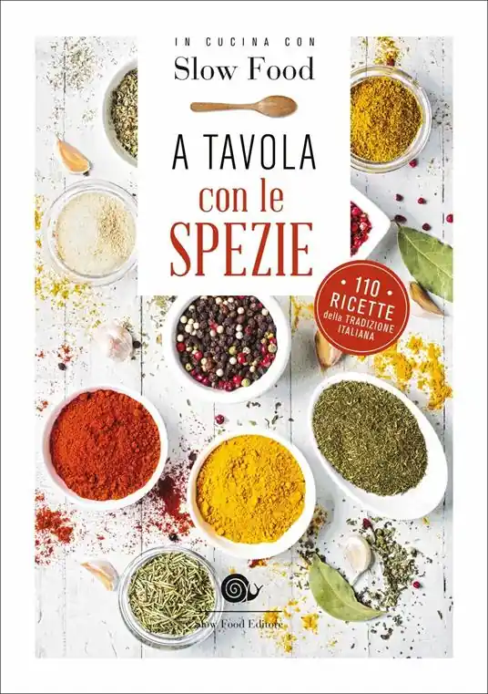 A tavola con le spezie. 110 ricette della tradizione italiana Subito Disponibile
