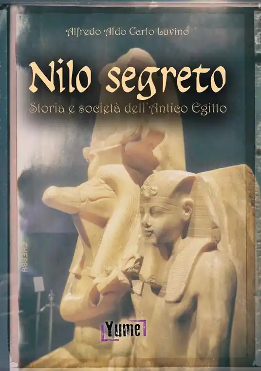 Ultimissimo Modello Nilo segreto. Storia e società nell‘antico Egitto
