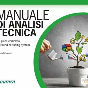 Manuale di analisi tecnica. La guida completa, dai trend ai trading system Quantità Limitata