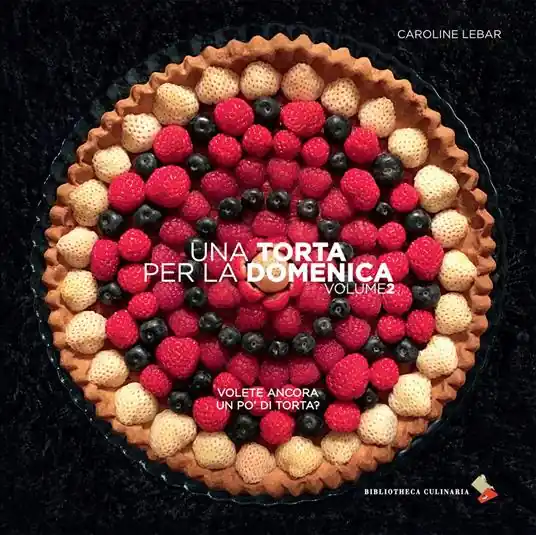 Una torta per la domenica. Ediz. a colori. Vol. 2 Volete ancora un po‘ di torta? Occasione