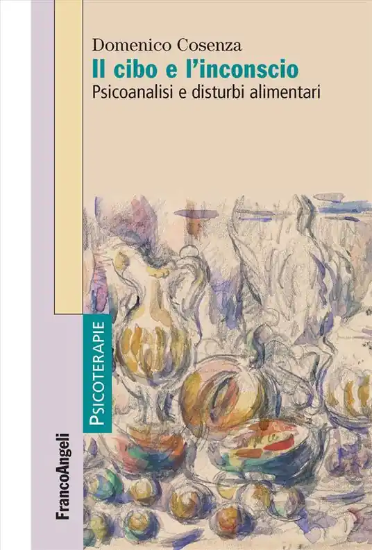 Scelto Dai Clienti Il cibo e l‘inconscio. Psicoanalisi e disturbi alimentari