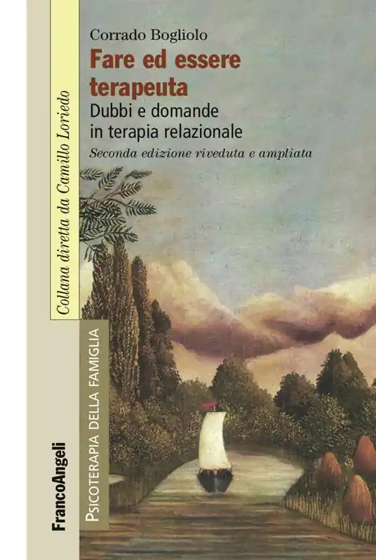 Fare ed essere terapeuta. Dubbi e domande in terapia relazionale Soddisfatti O Rimborsati