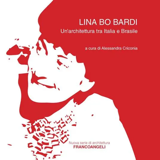 A Buon Prezzo Lina Bo Bardi. Un‘architettura tra Italia e Brasile