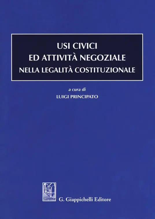 Occasione Imperdibile Usi civici ed attività negoziale nella legalità costituzionale