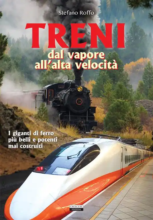 Non Perdere Treni. Dal vapore all‘alta velocità