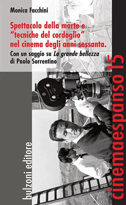 Spettacolo della morte e «tecniche del cordoglio» nel cinema degli anni Sessanta. Con un saggio su «La grande bellezza» di Paolo Sorrentino Prezzo Conveniente