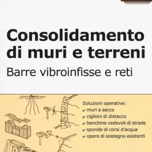 Consolidamento di muri e terreni. Barre vibroinfisse e reti. Con esempi di calcolo, analisi e prezzi Prezzo Conveniente