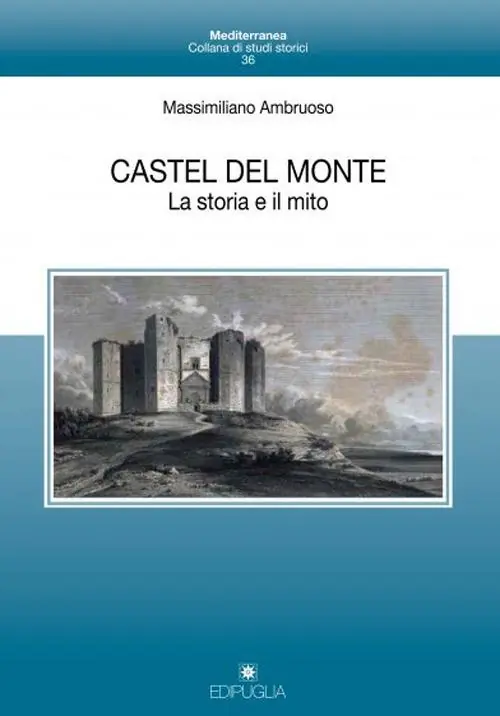Castel del Monte. La storia e il mito Prezzo Di Fabbrica