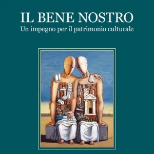 Il bene nostro. Un impegno per il patrimonio culturale Più Venduto