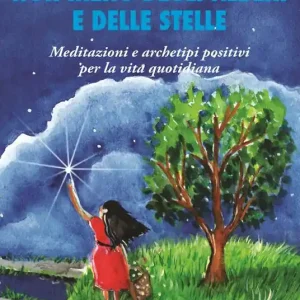 Professionale Non meno degli alberi e delle stelle. Meditazioni e archetipi positivi per la vita quotidiana