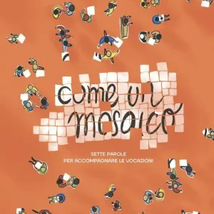 Come un mosaico. Sette parole per accompagnare la vocazione Economico
