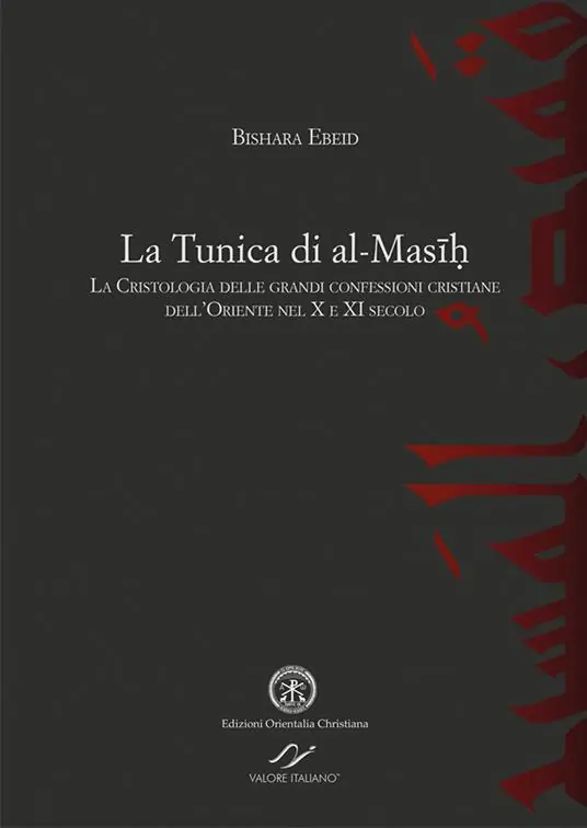 Promo Stagionale La tunica di al-Masih. La cristologia delle grandi confessioni cristiane dell’Oriente nel X e XI secolo