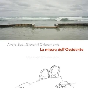 La misura dell‘Occidente. Viaggio nella rappresentazione. Ediz. illustrata Offerta Lampo
