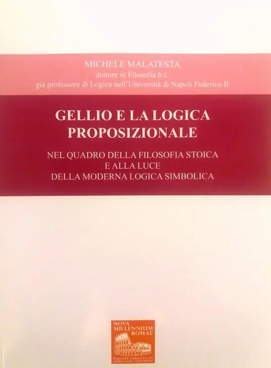 Gellio e la logica proposizionale. Nel quadro della filosofia stoica e alla luce della moderna logica simbolica Ultima Occasione