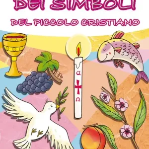 Novità Il dizionario dei simboli del piccolo cristiano