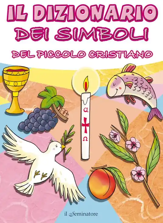 Novità Il dizionario dei simboli del piccolo cristiano