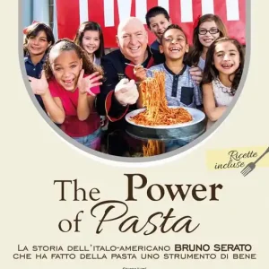 The power of pasta. La storia dell‘italo-americano Bruno Serato che ha fatto della pasta uno strumento di bene Prezzo Scontato