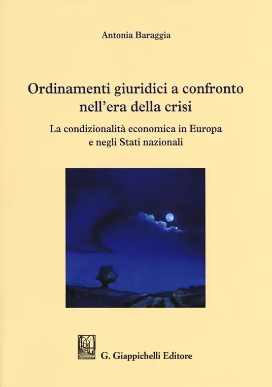 Ordinamenti giuridici a confronto nell‘era della crisi. La condizionalità economica in Europa e negli stati nazionali Consegna Rapida