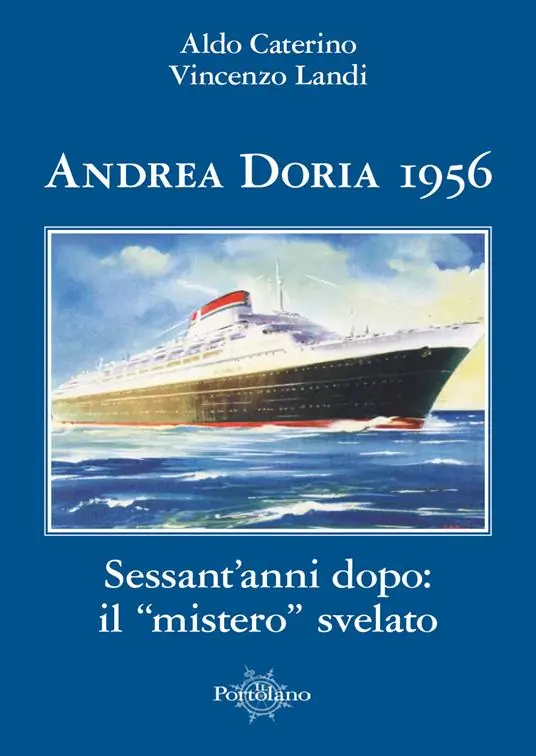 Andrea Doria 1956. Sessant‘anni dopo il «mistero» svelato Super Prezzo